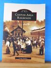 Images of Rail Canton Area Railroads by Craig Sanders Soft Cover 2009 128 pages
