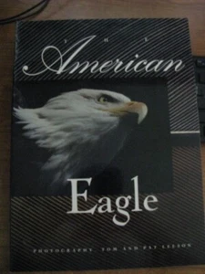 THE AMERICAN EAGLE - PHOTOGRAPHY - BY TOM AND PAT LEESON - Picture 1 of 1