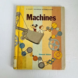 Vintage Children's "Machines" Follett Beginning Science 1962 Edward Victor - Picture 1 of 15
