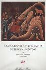 George Kaftal   Saints In Italian Art   Iconography Of The Saints In Tuscan P