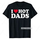 T-shirt I Love Hot Dads Valentine pour maman maman i cœur papas chauds mères tee de jour