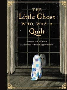The Little Ghost Who Was a Quilt - Gift Edition by Byron Eggenschwiler - Bild 1 von 1