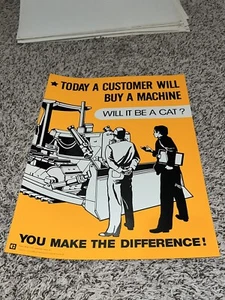 Vintage CAT Sign NOS - Worker Morale Poster - Today A Customer Will Buy Machine - Picture 1 of 7