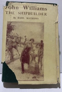 John Williams The Shipbuilder by Basil Mathews, Basil Mathews, Th 1935 - Picture 1 of 6