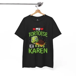 My Tortoise Is A Karen Meme Saying Quote Sarcastic Joke T-Shirt Soft Unisex Tees - Picture 1 of 18