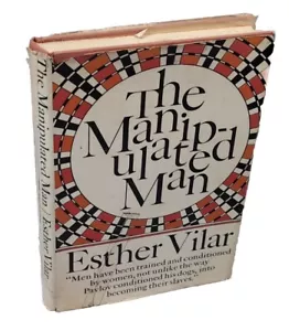 Rare The Manipulated Man by Esther Vilar 1972 Hardcover Edition Vintage Book - Picture 1 of 24