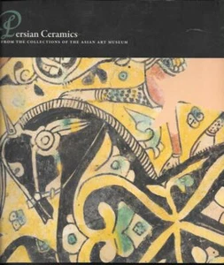 Persian Ceramics: From the Collections of the Asian Art Museum by Aime Froom - Picture 1 of 2