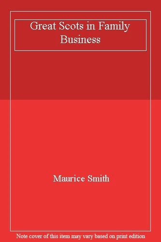Great Scots in Family Business By Maurice Smith - Image 1 of 1