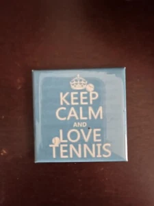 KEEP CALM & LOVE TENNIS Magnet - Shinny Light Blue Magnet approx 2"x2" -EUC - Picture 1 of 3