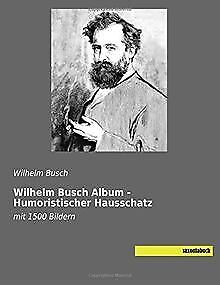 Wilhelm Busch Album - Humoristischer Hausschatz: mi... | Buch | Zustand sehr gut