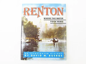 Renton: Wo das Wasser Flügel nahm von David M Buerge 1989 HCDJ Washington Geschichte - Bild 1 von 10