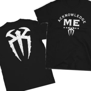 WWE ROMAN REIGNS “ACKNOWLEDGE ME” OFFICIAL Front and Back Unisex T-Shirt - Picture 1 of 7