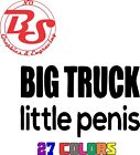 6" Big Truck Little Penis Vinyl Decal Funny Joke JDM Truck Lifted Men Meme noBS