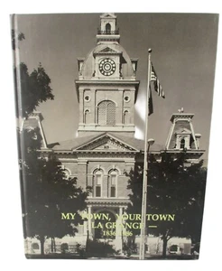 My Town Your Town LaGrange Indiana 1836-1986 First Limited Edition Book AS NEW! - Picture 1 of 4
