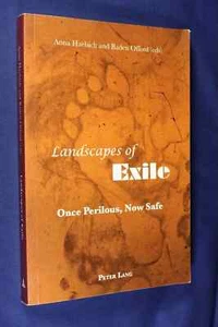 LANDSCAPES OF EXILE Anna Haebich and Baden Offord ONCE PERILOUS NOW SAFE - Picture 1 of 12