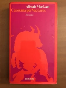 CAROVANA PER VACCARÈS di Alistair Maclean - Ed. Bompiani 1973 - Foto 1 di 8