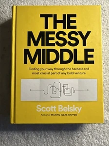 The Messy Middle Finding Your Way Through by Scott Belsky Hardcover Book - Picture 1 of 2