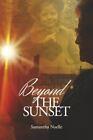 Beyond The Sunset By Noelle, Samantha