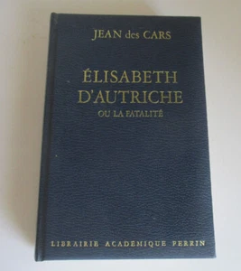 Elisabeth von Österreich oder das Schicksal 1983 von Jean des Cars Biographie Ed° PERRIN  - Bild 1 von 12