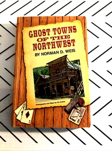 Ghost Towns of the Northwest Norman D. Weis 1971 Paperback - Foto 1 di 4