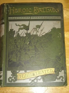 Rare Heroic Ballads Illustrated 1887 by the editor of quite hours hardcover - Picture 1 of 12