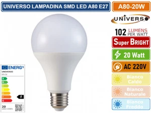 UNIVERSO A80-20W LAMPADINA LED SMD E27 20W BULB A80 GOCCIA 2050 LUMEN - Foto 1 di 2