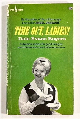 1974 Dale Evans Rogers TIME OUT, LADIES! Christian inspirational book SPIRE pb Foto 1 de 4