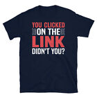 You Clicked on the Link Didn’t You Ethical Hacker Short-Sleeve Unisex T-Shirt