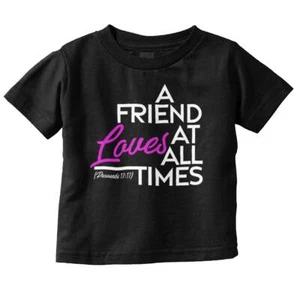 Christian A Friend Loves At All Times Verse Toddler Boy Girl Youth T Shirt Tee - Picture 1 of 6