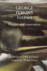David Lowenthal George Perkins Marsh (Paperback) George Perkins Marsh