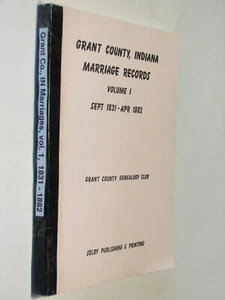 Grant County Indiana Marriages Vol 1 1831-1882 Genealogy history Marion - Picture 1 of 1