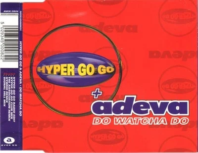 Hyper Go Go + Adeva - Do Watcha Do (CD) - Image 1 of 4