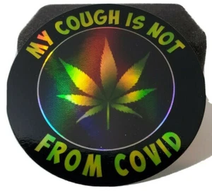 MY COUGH IS NOT FROM FUNNY WEED MARIJUANA BLACK GREEN HOLOGRAPHIC STICKER 10pck - Bild 1 von 3