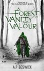 A Forest Of Vanity And Valour (The Levanthria Series),A.P Beswic
