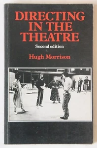 Hugh Morrison - Directing in the Theatre second edition - Foto 1 di 1