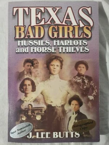 Autographed copy Texas Bad Girls J. Lee Butts Soft Cover in great condition! - Picture 1 of 3