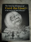 The Amazing Adventures of Curd the Lion (and Us!) signed copy 2008 hardback