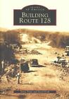 Building Route 128 by Yanni K. Tsipis (English) Paperback Book