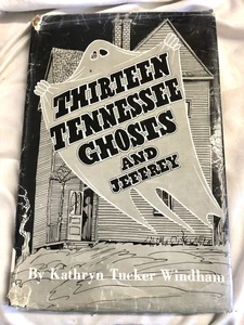 Thirteen Tennessee Ghosts and Jeffrey, Kathryn Tucker Windham - Picture 1 of 7
