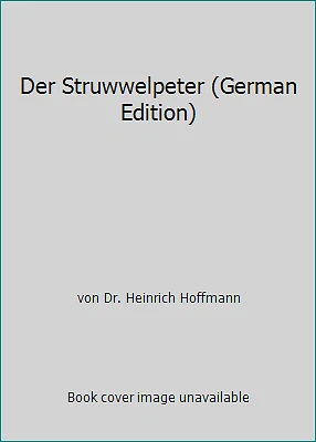 Der Struwwelpeter (German Edition) by von Dr. Heinrich Hoffmann - Image 1 of 1