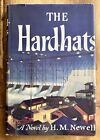 THE HARDHATS by H.M. NEWELL 1955 BCE HC/DJ MID-CENTURY FICTION NOVEL VERY GOOD