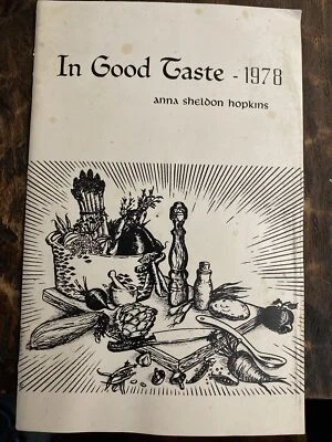 In Good Taste 1978 By Anna Sheldon Hopkins Vintage Cookbook - Image 1 of 4