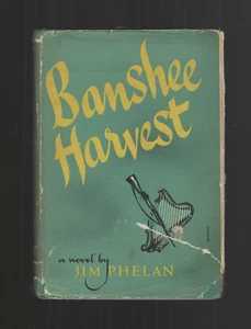 Jim Phelan 1945 book Banshee Harvest Hc/Dj Irish Peasants vs Ranchers WWII Novel - Picture 1 of 7