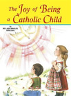 Jude Winkler The Joy of Being a Catholic Child (Paperback)