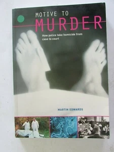 MOTIVE TO MURDER-How police take homicide from case to court by Martin Edwards - Picture 1 of 6