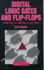 Digital Logic Gates & Flipflops by Sinclair; Sinclair, Ian R.