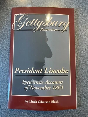 Gettysburg Remembers President Lincoln : Eyewitness Accounts of November 1863... - Image 1 of 2