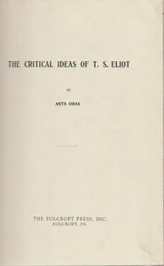The Critical Ideas Of T.S. Eliot - Ants Oras - Picture 1 of 1