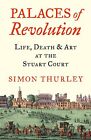 9780008389963 Palaces of Revolution: Life, Death and Art at the Stuart Court - S