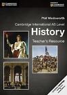 Cambridge International AS Level History Teacher's Resource CD-ROM by Phil Wadsw